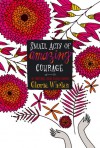 Small Acts of Amazing Courage - Gloria Whelan