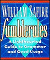 Fumblerules: A lighthearted guide to grammar and good usage - William Safire