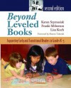 Beyond Leveled Books: Supporting Early and Transitional Readers in Grades K-5 - Karen Szymusiak, Sharon Taberski, Franki Sibberson, Lisa Koch