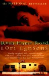 Rush Home Road - Lori Lansens