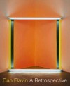 Dan Flavin: A Retrospective - Michael Govan, Tiffany Bell, Sheila Schwartz, Michelle Piranio