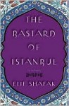 Bastard of Istanbul - Elif Shafak