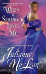 When a Stranger Loves Me - Julianne MacLean