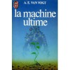 La machine ultime - A.E. van Vogt