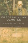 Frederick Law Olmsted: Essential Texts - Frederick Law Olmsted, Robert Twombly