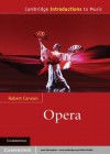 Opera (Cambridge Introductions to Music) - Robert Cannon