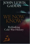 We Now Know: Rethinking Cold War History (Council on Foreign Relations Book) - John Lewis Gaddis