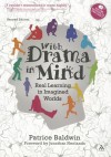 With Drama in Mind: Real Learning in Imagined Worlds - Patrice Baldwin, Jonothan Neelands