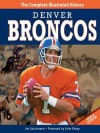 Denver Broncos: The Complete Illustrated History - Jim Saccomano, John Elway