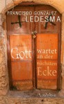 Gott Wartet An Der Nächsten Ecke Kriminalroman - Francisco González Ledesma, Sabine Giersberg