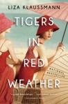 Tigers in Red Weather - Liza Klaussmann