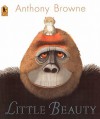 Little Beauty - Anthony Browne