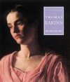 Thomas Eakins: His Life and Art - William Innes Homer