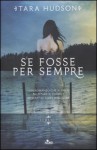 Se fosse per sempre - Tara Hudson, Paola Bonini