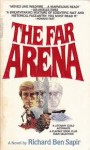 The Far Arena - Richard Ben Sapir