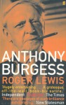 Anthony Burgess - Roger Lewis