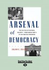 Arsenal of Democracy - Julian E. Zelizer