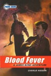 Blood Fever: A James Bond Adventure - Charlie Higson