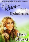 Rum and Raindrops: A Blueberry Springs Chick Lit Contemporary Romance - Jean Oram