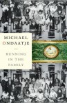 Running in the Family - Michael Ondaatje