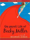 The Secret Life of Becky Miller - Sharon Hinck, Johanna Parker