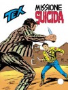 Tex n. 224: Missione suicida - Guido Nolitta, Aurelio Galleppini