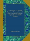 Le Amanti: La Grande Fiamma--Tramontando Il Sole--L'amante Sciocca--Sogno Di Una Notte D'estate - Matilde Serao