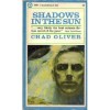 Shadows in the Sun (Classics of Modern Science Fiction 9) - Chad Oliver