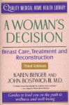 A Woman's Decision: Breast Care, Treatment & Reconstruction - Karen Berger, John Bostwick