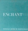 Enchanted: Titania's Book of White Magic - Titania Hardie