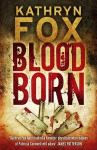 Blood Born - Kathryn Fox