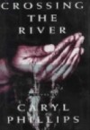 Crossing The River - Caryl Phillips