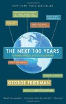 The Next 100 Years: A Forecast for the 21st Century - George Friedman