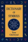 Dictionary of Symbols (Language of the Unconscious, Vol 2) - Tom Chetwynd