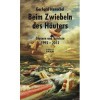 Beim Zwiebeln des Häuters: Glossen und Verrisse 1992-2012 - Gerhard Henschel