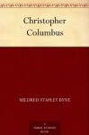 Christopher Columbus - Mildred Stapley Byne