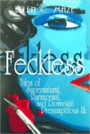 Feckless: Tales of Supernatural, Paranormal, and Downright Presumptuous Ilk - Ellen C. Maze, Teric Darken, Krisi Keley, Elizabeth E. Little