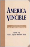 America the Vincible: U.S. Foreign Policy for the Twenty-First Century - Earl H. Fry, Robert S. Wood