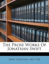 The Prose Works of Jonathan Swift - Jonathan Swift