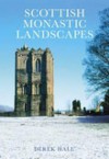 Scottish Monastic Landscapes - Derek Hall