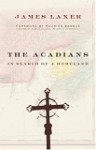 The Acadians: In search of a homeland - James Laxer