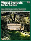 Wood Projects for the Garden (Ortho library) - Ron Hildebrand