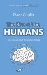 The Rise of the Humans: How to outsmart the digital deluge - Dave Coplin