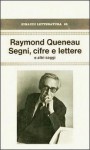 Segni, cifre e lettere e altri saggi - Italo Calvino, Giovanni Bogliolo, Raymond Queneau