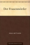 Der Frauenmörder (German Edition) - Hugo Bettauer