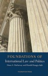 Foundations of International Law and Politics - Oona Anne Hathaway, Harold Hongju Koh