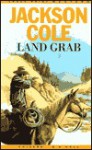 Land Grab - Jackson Cole