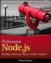 Professional Node.Js: Building Javascript Based Scalable Software - Pedro Teixeira