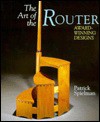 The Art Of The Router: Award-Winning Designs - Patrick Spielman