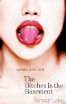 The Bitches in the Basement - Ashleigh Lake, Lush Publishing